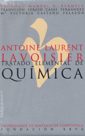 ANTOINE LAURENT LAVOISIER. TRATADO ELEMENTAL DE QUÍMICA