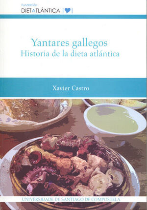 YANTARES GALLEGOS. HISTORIA DE LA DIETA ATLANTICA