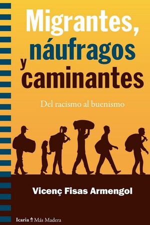 MIGRANTES, NAUFRAGOS Y CAMINANTES