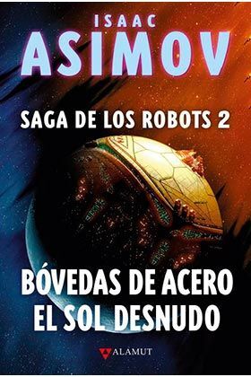 BOVEDAS DE ACERO EL SOL DESNUDO SAGA DE LOS ROBOTS 2