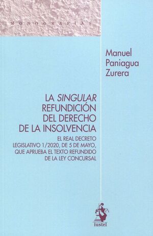 LA SINGULAR REFUNDICIÓN DEL DERECHO DE LA INSOLVENCIA (CONCURSAL)