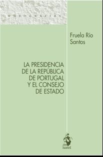 LA PRESIDENCIA DE LA REPÚBLICA DE PORTUGAL Y EL CONSEJO DE ESTADO