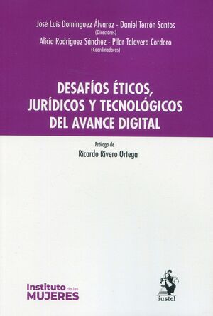 DESAFIOS ÉTICOS, JURÍDICOS Y TECNOLOGÍCOS DEL AVANCE DIGITAL