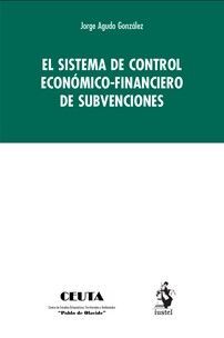 EL SISTEMA DE CONTROL ECONÓMICO-FINANCIERO DE SUBVENCIONES