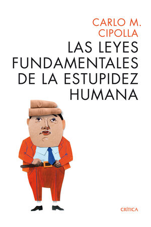 LAS LEYES FUNDAMENTALES DE LA ESTUPIDEZ HUMANA. 8ª EDIC.