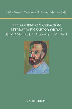PENSAMIENTO Y CREACIÓN LITERARIA EN SABINO ORDÁS.(MERINO,APARICIO Y DI