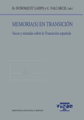 MEMORIA(S) EN TRANSICION. VOCES Y MIRADAS SOBRE LA TRANSICION ESPAÑOLA