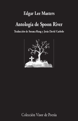 ANTOLOGÍA DE SPOON RIVER (BILINGÜE)
