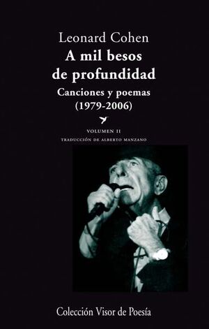 A MIL BESOS DE PROFUNDIDAD II.CANCIONES Y POEMAS (1979-2006)