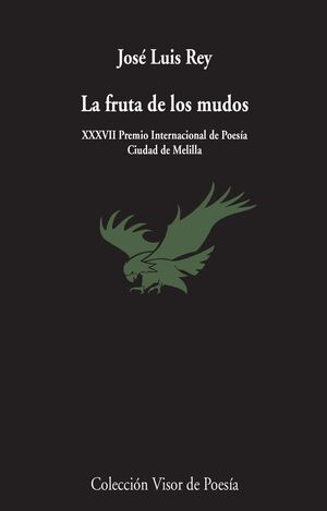 LA FRUTA DE LOS MUDOS, XXXVII PREMIO INTERNACIONAL POESÍA CIUDAD DE MELILLA