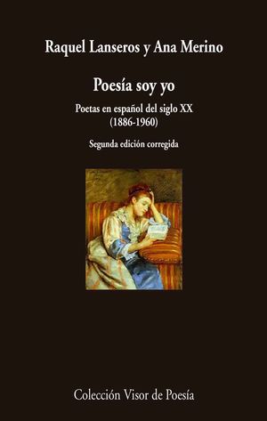 POESÍA SOY YO POETAS EN ESPAÑOL DEL SIGLO XX (1886-1960)