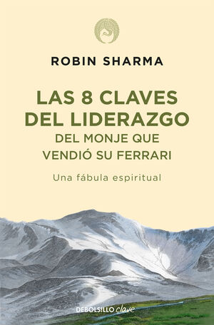 LAS 8 CLAVES DEL LIDERAZGO DEL MONJE QUE VENDIÓ SU FERRARI