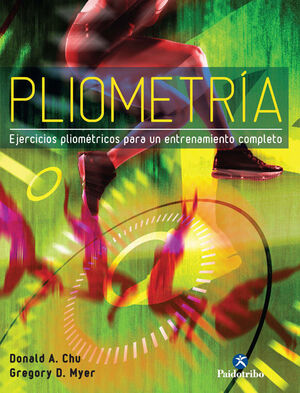 PLIOMETRÍA. EJERCICIOS PLIOMÉTRICOS PARA UN ENTRENAMIENTO COMPLETO