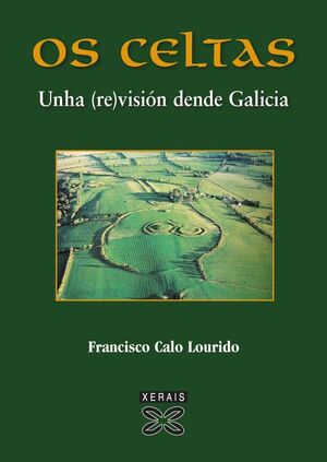 OS CELTAS. UNHA (RE)VISION DENDE GALICIA