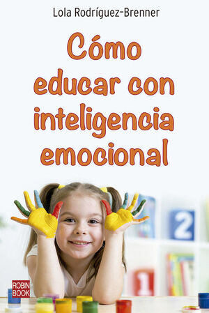 COMO EDUCAR CON INTELIGENCIA EMOCIONAL