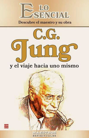 C.G.JUNG Y EL VIAJE HACIA UNO MISMO