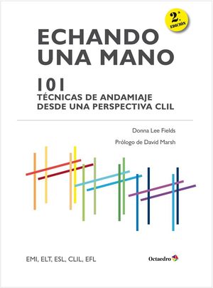 ECHANDO UNA MANO: 101 TÉCNICAS DE ANDAMIAJE CLIL