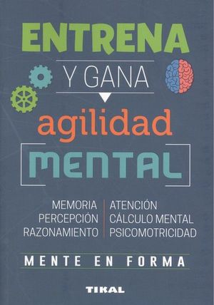 ENTRENA Y GANA AGILIDAD MENTAL.MEMORIA, ATENCION,PERCEPCION,RAZONAMIENTO