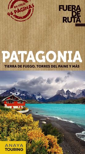 PATAGONIA. TIERRA DE FUEGO, TORRES DEL PAINE Y MAS -FUERA DE RUTA-