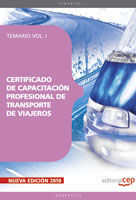 TEMARIO I CERTIFICADO DE CAPACITACIÓN PROFESIONAL DE TRANSPORTE DE VIAJEROS. TEMARIO VOL.