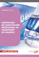 TEMARIO II CERTIFICADO DE CAPACITACIÓN PROFESIONAL DE TRANSPORTE DE VIAJEROS. TEMARIO VOL.