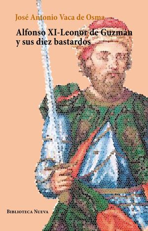 ALFONSO XI - LEONOR DE GUZMAN Y SUS DIEZ BASTARDOS