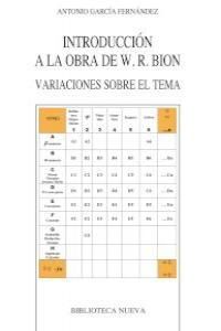 INTRODUCCION A LA OBRA DE W. R. BION. VARIACIONES SOBRE EL TEMA