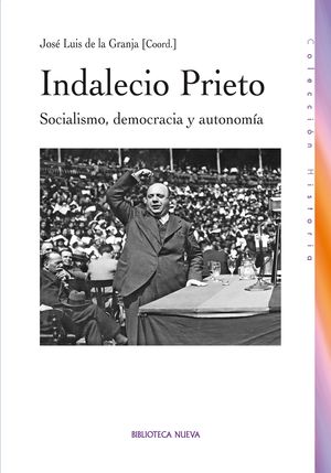 INDALECIO PRIETO. SOCIALISMO, DEMOCRACIA  Y AUTONOMIA