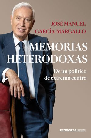 MEMORIAS HETERODOXAS DE UN POLÍTICO DE EXTREMO CENTRO