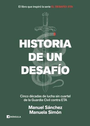 HISTORIA DE UN DESAFÍO.CINCO DÉCADAS DE LUCHA SIN CUARTEL DE LA GUARDIA CIVIL CONTRA ETA