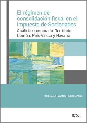 REGIMEN DE CONSOLIDACION FISCAL EN EL IMPUESTO DE SOCIEDADES, EL