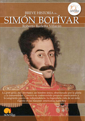BREVE HISTORIA DE... SIMÓN BOLÍVAR