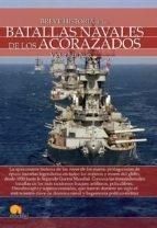 BREVE HISTORIA DE LAS BATALLAS NAVALES DE LOS ACORAZADOS