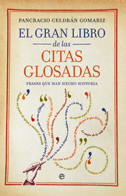 EL GRAN LIBRO DE LAS CITAS GLOSADAS. FRASES QUE HAN HECHO HISTORIA