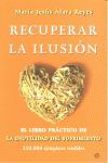 RECUPERAR LA ILUSIÓN.EL LIBRO PRACTICO DE LA INUTILIDAD DEL SUFRIMIENTO