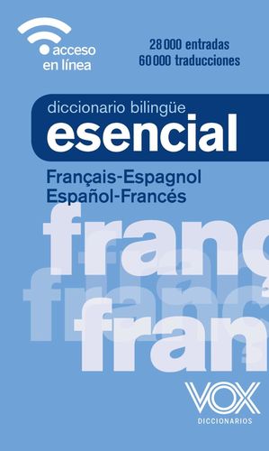 DICCIONARIO ESENCIAL FRANÇAIS-ESPAGNOL / ESPAÑOL-FRANCÉS