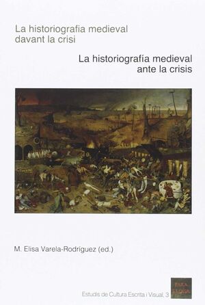 LA HISTORIOGRAFIA MEDIEVAL DAVANT LA CRISI / LA HISTORIOGRAFÍA MEDIEVAL ANTE LA