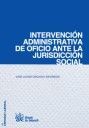 INTERVENCIÓN ADMINISTRATIVA DE OFICIO ANTE LA JURISDICCIÓN SOCIAL