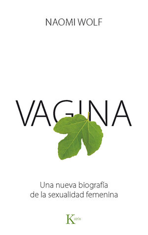 VAGINA, UNA NUEVA BIOGRAFÍA DE LA SEXUALIDAD FEMENINA