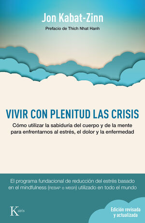 VIVIR CON PLENITUD LAS CRISIS. COMO UTILIZAR LA SABIDURIA DEL CUERPO Y DE LA MENTE