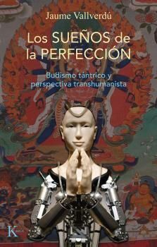 LOS SUEÑOS DE LA PERFECCIÓN (TRANSHUMANISMO)