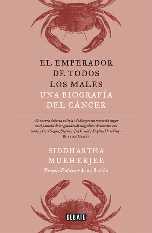 EL EMPERADOR DE TODOS LOS MALES. BIOGRAFIA DEL CÁNCER