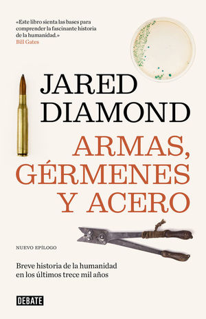 ARMAS, GÉRMENES Y ACERO. BREVE HISTORIA DE LA HUMANIDAD EN LOS ÚLTIMOS TRECE MIL AÑOS