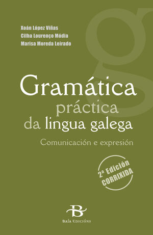 GRAMÁTICA PRÁCTICA DA LINGUA GALEGA. COMUNICACION E EXPRESION.