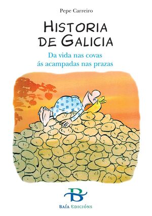 HISTORIA DE GALICIA, DA VIDA NAS COVAS AS ACAMPADAS NAS PRAZAS