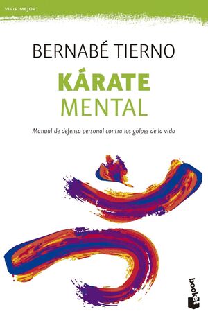 KÁRATE MENTAL MANUAL DEFENSA PERSONAL CONTRA LOS GOLPES DE LA VIDA