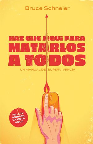 HAZ CLIC AQUI PARA MATARLOS A TODOS. UN MANUAL DE SUPERVIVENCIA