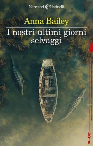 I NOSTRI ULTIMI GIORNI SELVAGGI