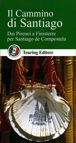 IL CAMMINO DI SANTIAGO. DAI PIRENEI A FINISTERE