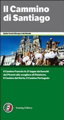 IL CAMINO DE SANTIAGO, GUIDE VERDI D'EUROPA DEL MONDO